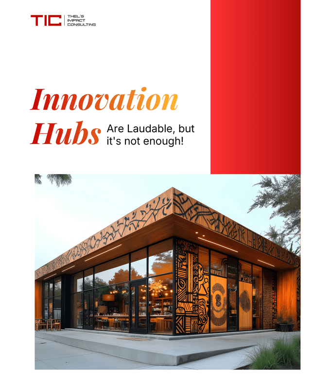 Innovation Hubs are Laudable, but it's not enough.